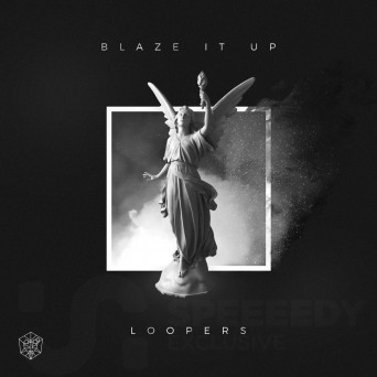 Loopers – Blaze It Up