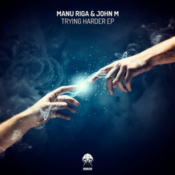 Manu Riga & John M – Trying Harder EP