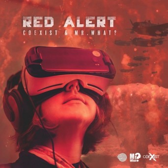 Mr.What? & Coexist – Red Alert