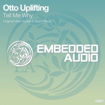 Otto Uplifting – Tell Me Why