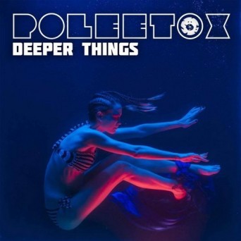 PoLEEtox – Deeper Things