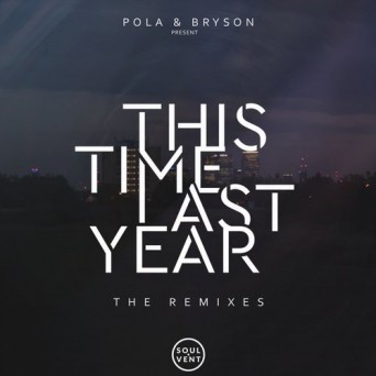 Pola & Bryson – This Time Last Year: The Remixes