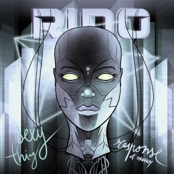 Rido & Synergy – Sexy Thing / Response