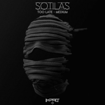 Sotilas – Too Late / Medium