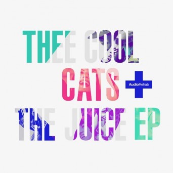 Thee Cool Cats – Juice EP