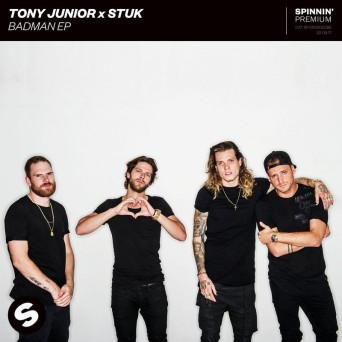 Tony Junior x Stuk – Badman EP