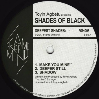 Shades Of Black & Toyin Agbetu – Deepest Shades