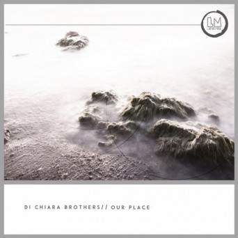 Di Chiara Brothers – Our Place