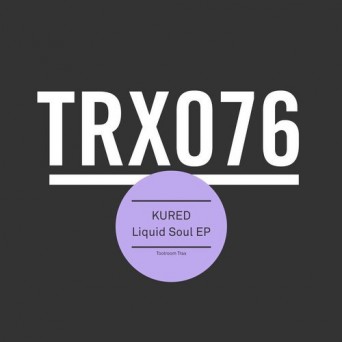 KURED – Liquid Soul EP