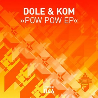 Dole & Kom – Pow Pow EP
