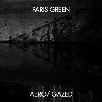 Paris Green – Aero / Gazed
