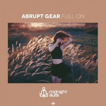 Abrupt Gear – Full On