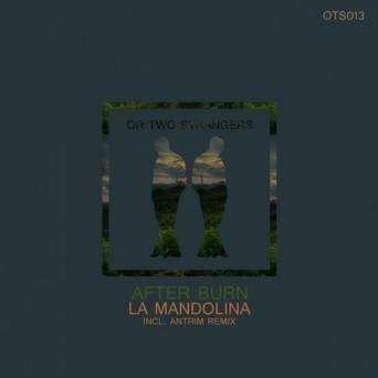 After Burn – La Mandolina