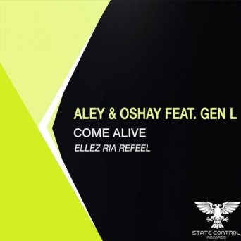 Aley & Oshay feat. Gen L – Come Alive (Ellez Ria ReFeel)