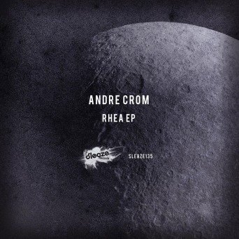 Andre Crom – Rhea EP