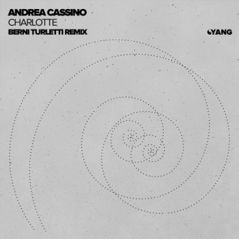 Andrea Cassino – Charlotte (Berni Turletti Remix)