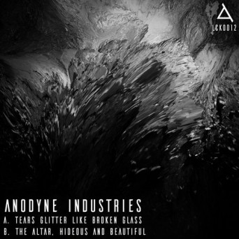 Anodyne Industries – Tears Glitter Like Broken Glass / The Altar, Hideous And Beautiful