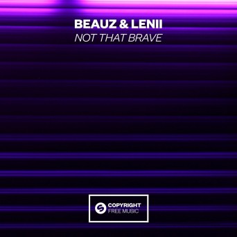 Beauz & Lenii – Not That Brave