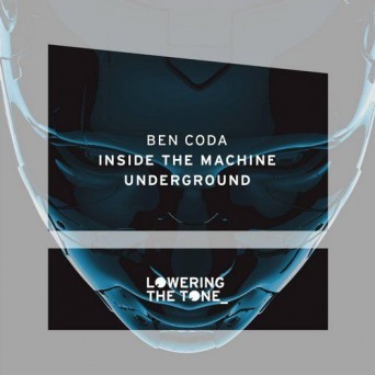 Ben Coda – Inside The Machine & Underground