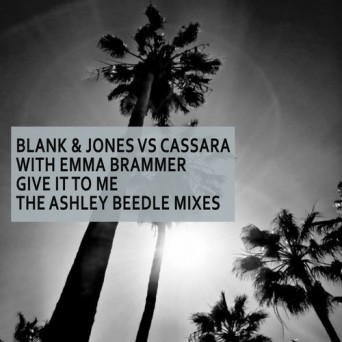 Blank & Jones, Cassara – Give It to Me (Ashley Mixes)