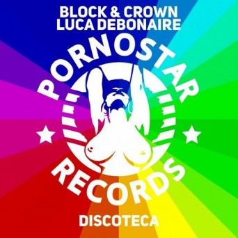 Block & Crown, Luca Debonaire – Discoteca