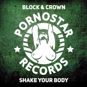 Block & Crown – Shake Your Body
