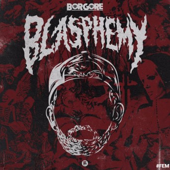 Borgore – Blasphemy