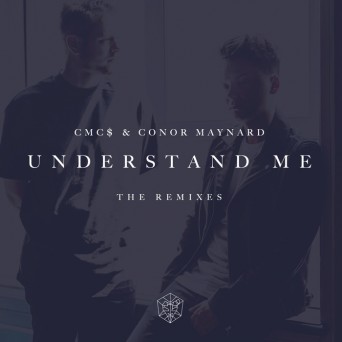 CMC$ & Conor Maynard – Understand Me (The Remixes)