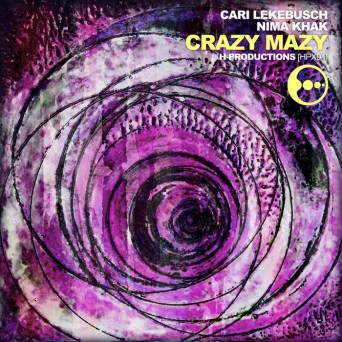 Cari Lekebusch & Nima Khak – Crazy Mazy