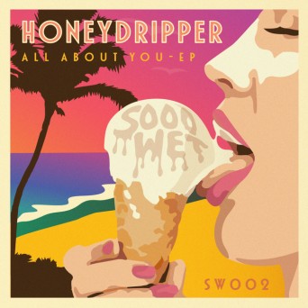 Honeydripper – All About You EP