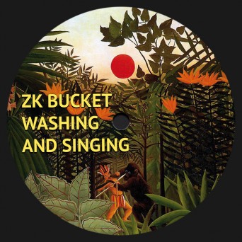 ZK Bucket – Washing and Singing