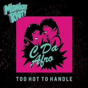 C Da Afro – Too Hot to Handle