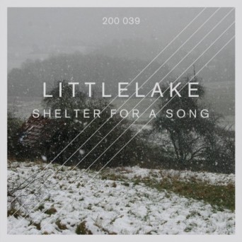 Littlelake – Shelter for a Song.