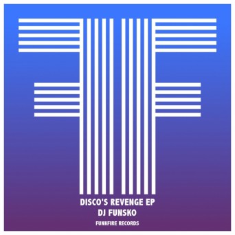 Dj Funsko – Disco’s Revenge.