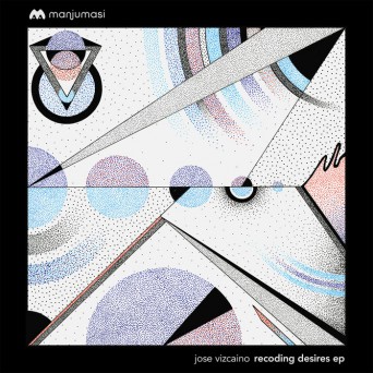 Jose Vizcaino – Recoding Desires