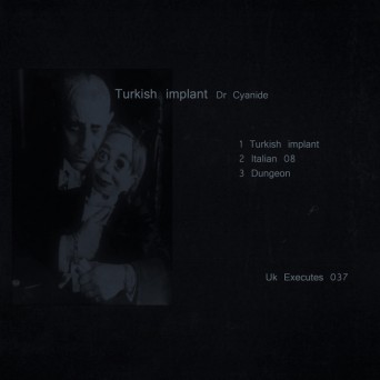 Dr Cyanide – Turkish Implant