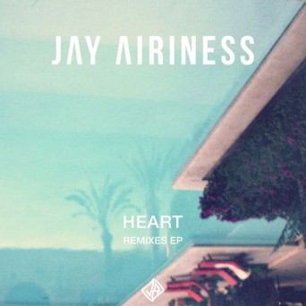 Jay Airiness – Heart (Remixes)