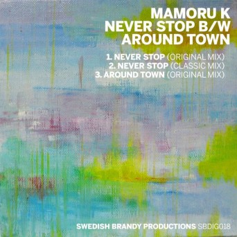 Mamoru K – Never Stop / Around Town