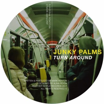 JUNKY PALMS & Dub Killer – TURN AROUND