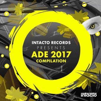 Intacto Records Presents ADE 2017 Compilation
