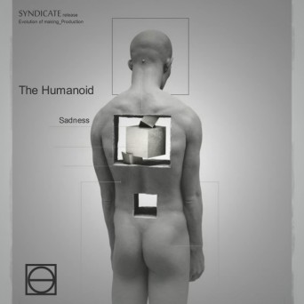 The Humanoid – Sadness