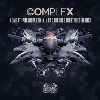 Complex – Kombat / Bad Bitches Remixes