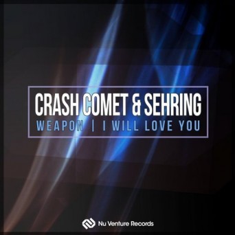 Crash Comet, Lokka Vox, Sehring – Weapon / I Will Love You