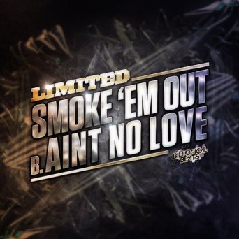 DJ Limited – Smoke Em Out / Ain’t No Love