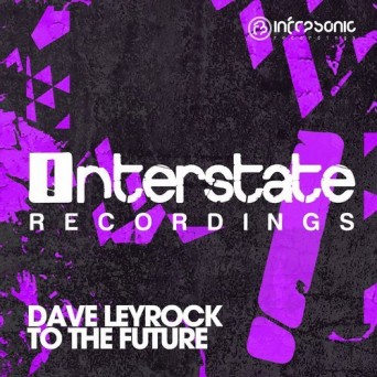 Dave Leyrock – To the Future