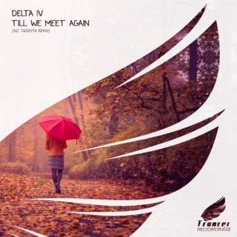 Delta IV – Till We Meet Again