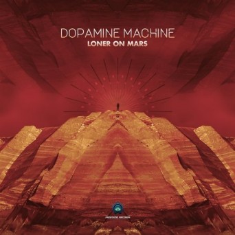 Dopamine Machine – Loner on Mars