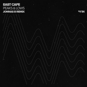 East Cafe – Peaks & Lows (Jonnas B Remix)