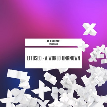 Effused – A World Unknown