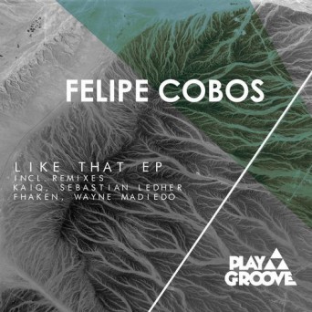 Felipe Cobos – Like That EP